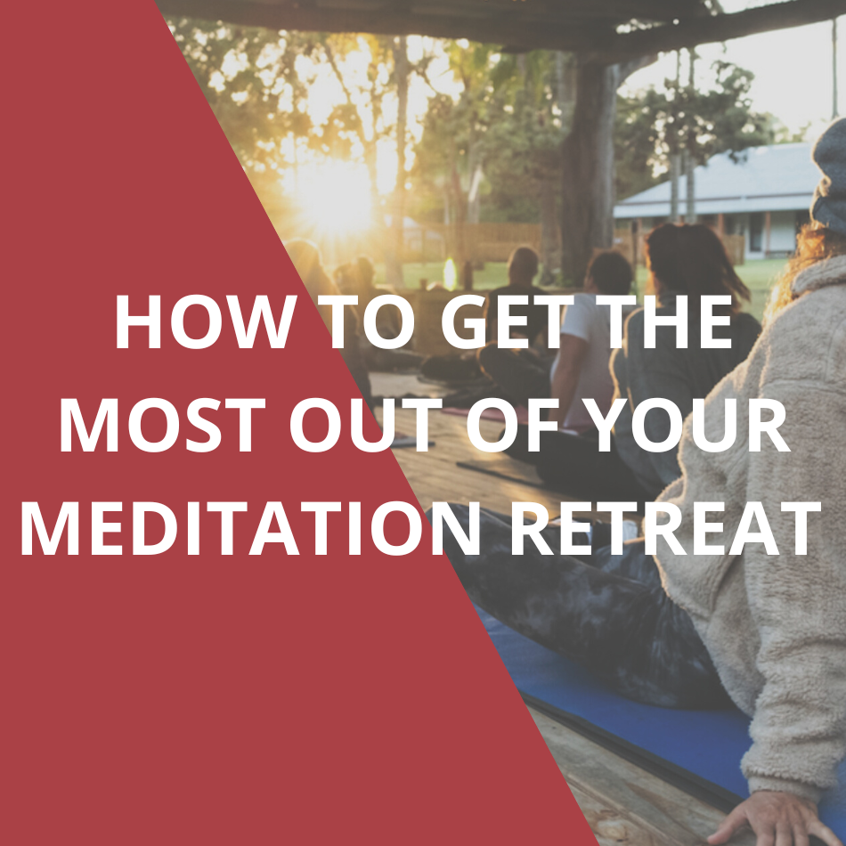 How to Get the Most Out of Your Meditation Retreat Kindseat